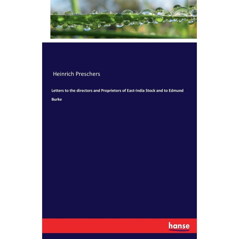 按需印刷不退不换Letters to the directors and Proprietors of East-India Stock and to Edmund Burke[9783744715683]