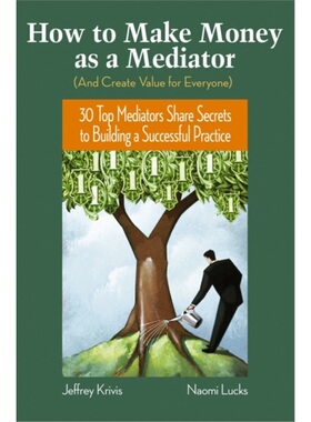 预订How To Make Money as a Mediator (And Create Value for Everyone)[9780787982041]