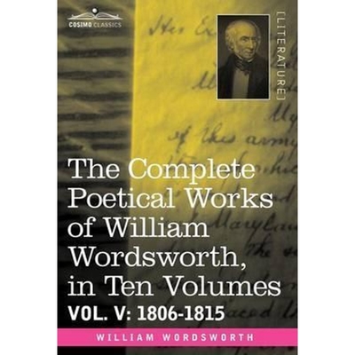 按需印刷The Complete Poetical Works of William Wordsworth, in Ten Volumes - Vol. V:1806-1815[9781605202617]