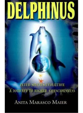 按需印刷不退不换Delphinus:Inter-Species Evolution: A Journey to Higher Consciousness[9780595161591]