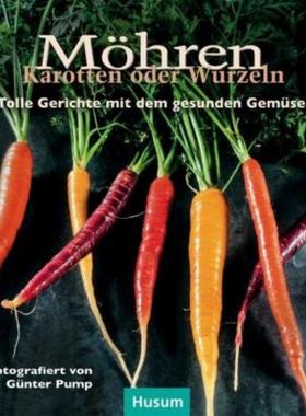 预订【德语】 Möhren, Karotten oder Wurzeln:Tolle Gerichte mit dem gesunden Gemüse