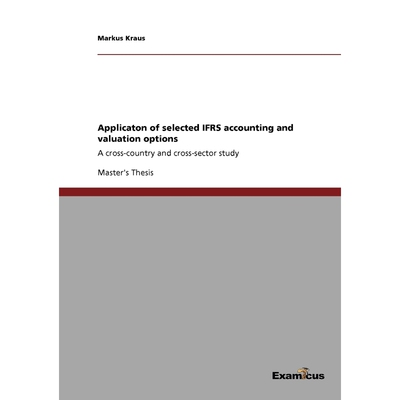 按需印刷不退不换Applicaton of selected IFRS accounting and valuation options[9783869431239]