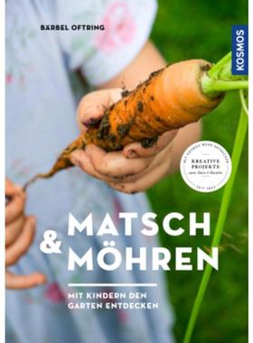 预订【德语】 Matsch & Möhren:Mit Kindern den Garten entdecken. Kreative Projekte zum S