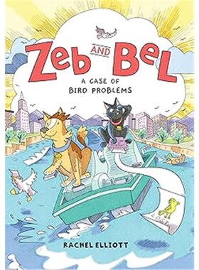现货 泽布和贝尔：鸟类案件 一部图像小说 Zeb and Bel: A Case of Bird Problems