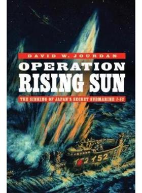 预订Operation Rising Sun:The Sinking of Japan's Secret Submarine I-52