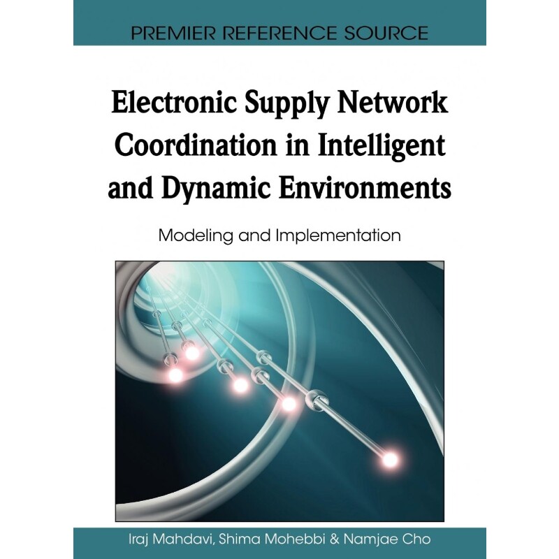 按需印刷不退不换Electronic Supply Network Coordination in Intelligent and Dynamic Environments[9781605668086]