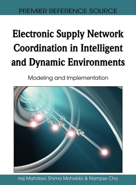 按需印刷不退不换Electronic Supply Network Coordination in Intelligent and Dynamic Environments[9781605668086]