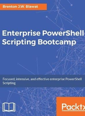 按需印刷Enterprise PowerShell Scripting Bootcamp[9781787288287]