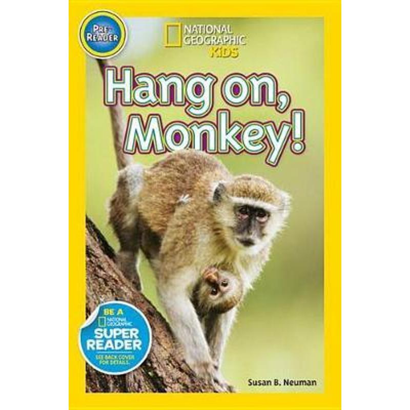 国家地理分级读物 National Geographic Readers: Hang On Monkey! (Pre-reader) 英文原版儿童阅读 小猴，等一等！ 预备级 书籍/杂志/报纸 原版其它 原图主图