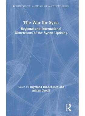 按需印刷不退不换The War for Syria:Regional and International Dimensions of the Syrian Uprising[9780367193713]