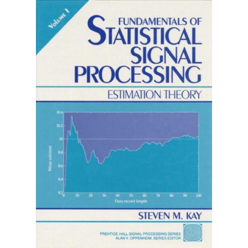 预订Fundamentals of Statistical Processing:Estimation Theory, Volume 1