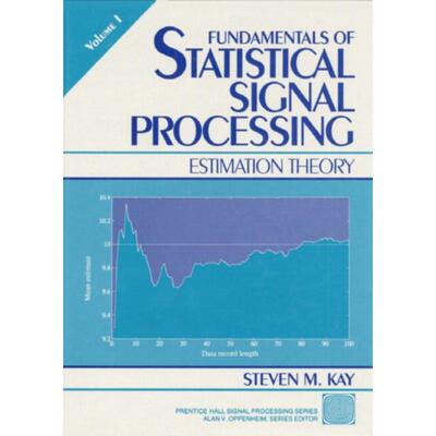 预订不退不换Fundamentals of Statistical Processing:Estimation Theory, Volume 1