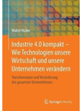 预订【德语】 Industrie 4.0 kompakt - Wie Technologien unsere Wirtschaft und unsere Unternehmen v