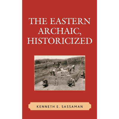 按需印刷不退不换The Eastern Archaic, Historicized[9780759106796]
