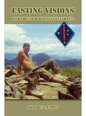 按需印刷Lasting Visions: With the 7th Marines in Vietnam 1970[9780359630950]