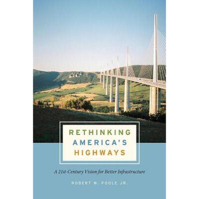 预订不退不换Rethinking America's Highways:A 21st-Century Vision for Better Infrastructure