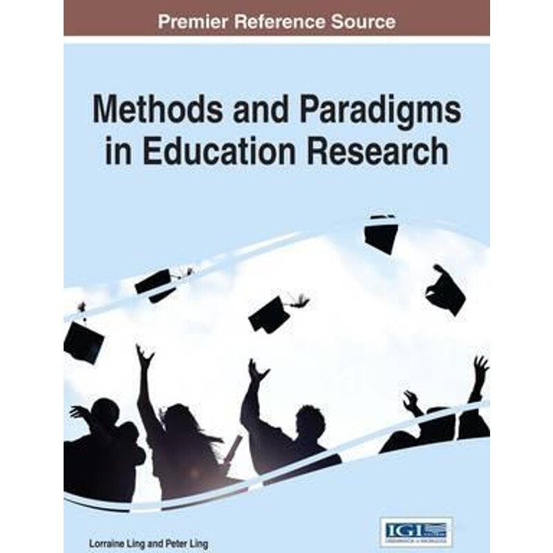 按需印刷不退不换Methods and Paradigms in Education Research[9781522517382]