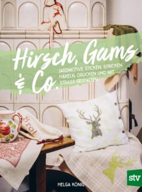 预订【德语】 Hirsch, Gams & Co:Jagdmotive sticken, stricken, häkeln, drucken und mit S