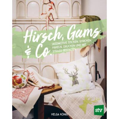 预订【德语】 Hirsch, Gams & Co:Jagdmotive sticken, stricken, häkeln, drucken und mit S