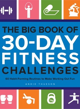 预订The Big Book Of 30-day Fitness Challenges:60 Habit-Forming Routines to Make Work[9781612439341]