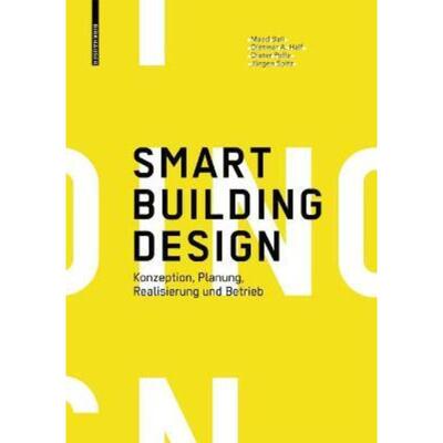 预订不退不换德语 Smart Building Design:Konzeption, Planung, Realisierung und Betrieb