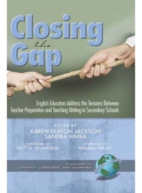 预订Closing the Gap:English Educators Address the Tensions Between Teacher Preparation and Teaching Writing in Secondary