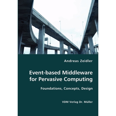 按需印刷Event-based Middleware for Pervasive Computing- Foundations, Concepts, Design[9783836413091]
