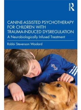 按需印刷TF Canine Assisted Psychotherapy for Children with Trauma Induced Dysregulation