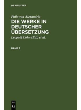 按需印刷DEG Philo von Alexandria: Die Werke in deutscher ?bersetzung. Band 7[9783110050387]