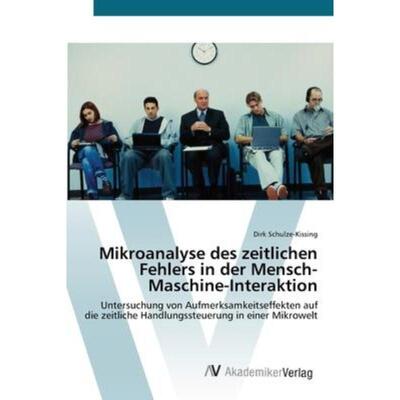 预订【德语】 Mikroanalyse des zeitlichen Fehlers in der Mensch-Maschine-Interaktion:Untersuchung