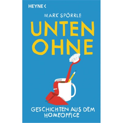 预订【德语】Unten Ohne - Geschichten aus dem Homeoffice[9783453426092]