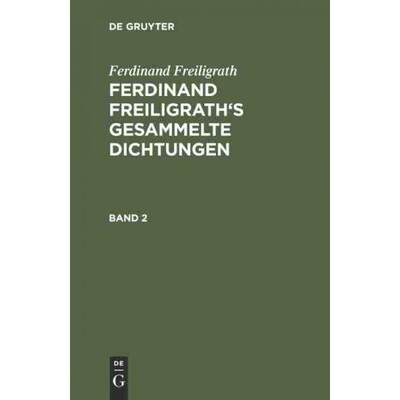 按需印刷不退不换DEG Ferdinand Freiligrath: Gesammelte Dichtungen. Band 2[9783111039695]