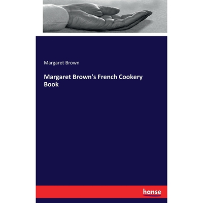 按需印刷不退不换Margaret Brown's French Cookery Book[9783744788946]