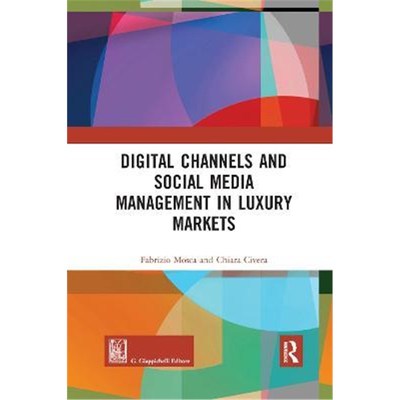 按需印刷不退不换Digital Channels and Social Media Management in Luxury Markets[9780367890667]