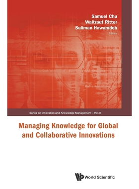 按需印刷不退不换MANAGING KNOWLEDGE FOR GLOBAL AND COLLABORATIVE INNOVATIONS[9789814299855]