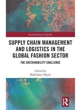 按需印刷Supply Chain Management and Logistics in the Global Fashion Sector:The Sustainability Challenge[9780367543860]