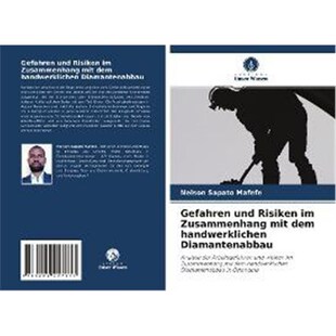 预订不退不换德语 Gefahren und Risiken im Zusammenhang mit dem handwerklichen Diamantenabbau:Analyse der Arbeitsgefahren
