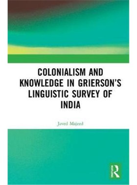 按需印刷Colonialism and Knowledge in Grierson's Linguistic Survey of India[9781138320086]
