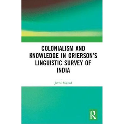 按需印刷Colonialism and Knowledge in Grierson's Linguistic Survey of India[9781138320086]