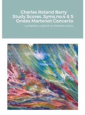 预订Charles Roland Berry. Study Scores. Syms. no.4 & 5. Ondes Martenot Concerto:complete original orchestral score