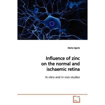 按需印刷Influence of zinc on the normal and ischaemic retina[9783639168693]