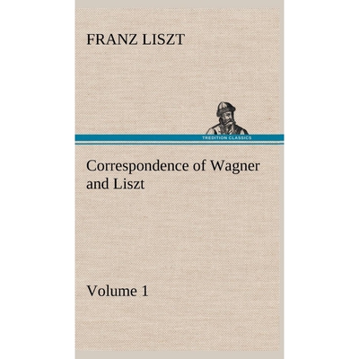 按需印刷Correspondence of Wagner and Liszt - Volume 1[9783849500450]