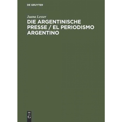 按需印刷DEG Die argentinische Presse   El periodismo argentino[9783111122861]