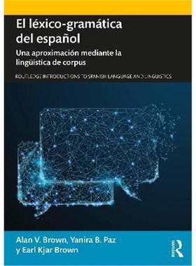 按需印刷El lexico-gramatica del espanol:Una aproximacion mediante la linguistica de corpus[9780367133542]