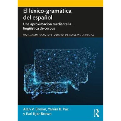 按需印刷El lexico-gramatica del espanol:Una aproximacion mediante la linguistica de corpus[9780367133542]