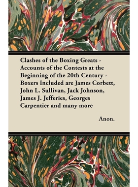 预订Clashes of the Boxing Greats - Accounts of the Contests at the Beginning of the 20th Century - Boxer