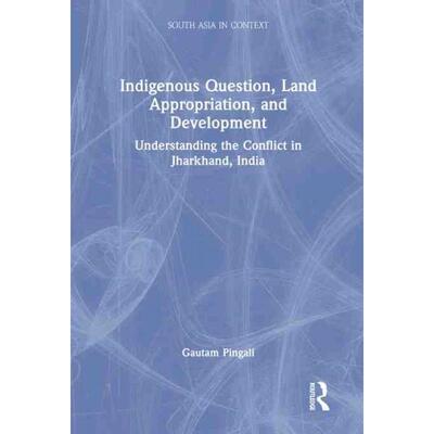 按需印刷不退不换TF Indigenous Question, Land Appropriation, and Development[9781032326412]