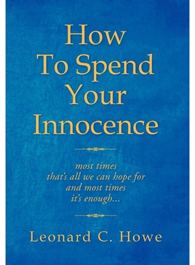 按需印刷How To Spend Your Innocence[9781469178394]