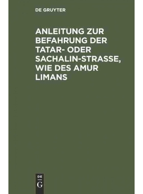 按需印刷DEG Anleitung zur Befahrung der Tatar  oder Sachalin Strasse, wie des Amur Limans[9783111173979]