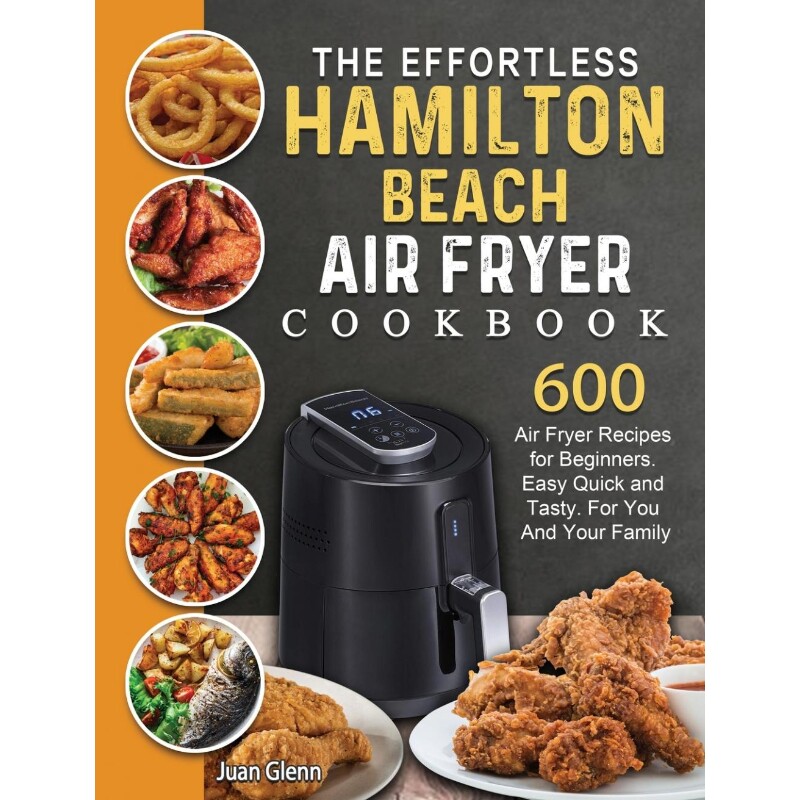 按需印刷不退不换The Effortless Hamilton Beach Air Fryer Cookbook[9781802447712]